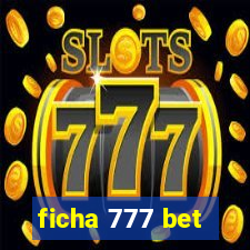 ficha 777 bet